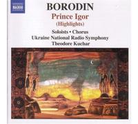 Soloists:Ukraine No:Kuchar – BORODIN: Prince Igor – NAXOS