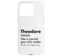 Theodore Like A Normal Guy Only Cooler Legend King First Case for iPhone 15 Pro Max