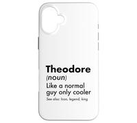 Theodore Like A Normal Guy Only Cooler Legend King First Case for iPhone 16 Plus