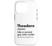 Theodore Like A Normal Guy Only Cooler Legend King First Case for iPhone 16 Pro