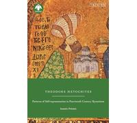 Theodore Metochites : Patterns of Self-Representation in Fourteenth-Century Byzantium