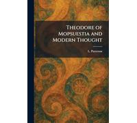 Theodore of Mopsuestia and Modern Thought