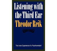 Theodore Reik Listening with the Third Ear (Paperback)