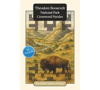Theodore Roosevelt National Park Crossword Puzzles: Crossword Puzzles with Easy to Read Print about Theodore Roosevelt National Park, Nature, Wildlife ... Relaxation (National Parks Crossword Puzzles)