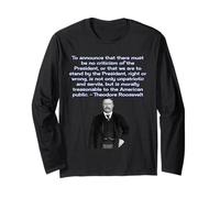 Theodore Roosevelt on Presidential Criticism Long Sleeve T-Shirt