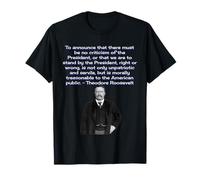 Theodore Roosevelt on Presidential Criticism T-Shirt