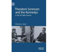 Theodore Sorensen and the Kennedys: A Life of Public Service
