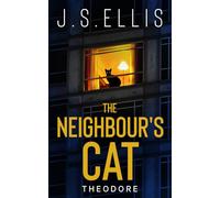 Theodore: The Neighbour's Cat: A gripping psychological suspense thriller