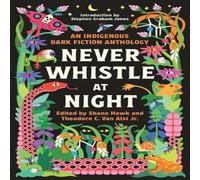 Theodore Van Alst Never Whistle at Night Paperback Book Theodore Van Alst Multicolor