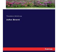 Theodore Winthrop John Brent Paperback Book Theodore Winthrop Multicolor