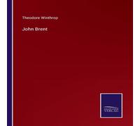Theodore Winthrop John Brent Paperback Book Theodore Winthrop Multicolor