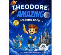 Theodore's AMAZING Coloring Book: 30 coloring pages - Color Your Name Series