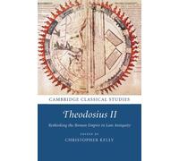 Theodosius II – Rethinking the Roman Empire in Late Antiquity – Cambridge University Press