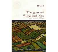 Theogony and Works and Days: A New Bilingual Edition (Northwestern World Classics)