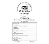 Theolog, Volume 1, Number 1: The Journal of the Log College & Seminary