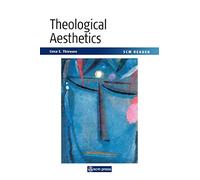 Theological Aesthetics: A Reader