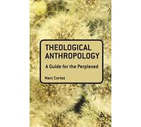 Theological Anthropology: A Guide for the Perplexed