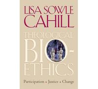 Theological Bioethics: Participation, Justice, and Change (Moral Traditions series)