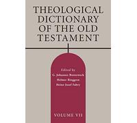 Theological Dictionary of the Old Testament, Vol VII: Volume 7