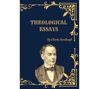 Theological Essays: A Historical Study Edition with Editorial Illustrations