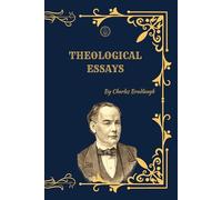 Theological Essays: A Historical Study Edition with Editorial Illustrations