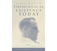 Theological Existence Today and Other Essays