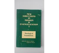 Theological Foundations (Bk. 2) (New Directions in Mission and Evangelization)