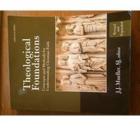 Theological Foundations: Concepts and Methods for Understanding Christian Faith