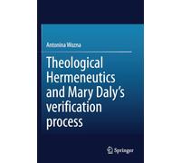Theological Hermeneutics and Mary Daly's verification process