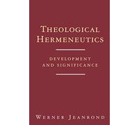 Theological Hermeneutics: Development and Significance