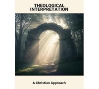 Theological Interpretation: A Christian Approach