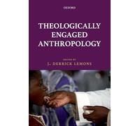 Theologically Engaged Anthropology