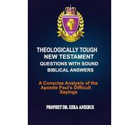 THEOLOGICALLY TOUGH NEW TESTAMENT QUESTIONS WITH SOUND BIBLICAL ANSWERS