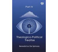 Theologico-Political Treatise Part IV