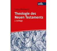 Theologie des Neuen Testaments: Grundlinien und wichtigste Ergebnisse der internationalen Forschung