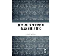 Theologies of Fear in Early Gr pic (Routledge Monographs in Classical Studies)