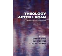 Theology after Lacan: The Passion for the Real
