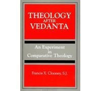 Theology After Vedanta : An Experiment in Comparative Theology