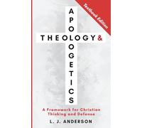 Theology and Apologetics: A Framework for Christian Thinking and Defense (1) (Theology and Apologetics Curriculum)