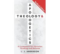Theology and Apologetics: A Framework for Christian Thinking and Defense (1) (Theology and Apologetics Curriculum)