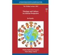 Theology and Culture:: An African Perspective (Whitley Lecture)