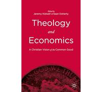 Theology and Economics: A Christian Vision of the Common Good