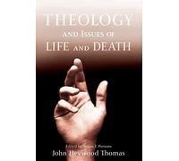 Theology and Issues of Life and Death