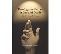 Theology and Issues of Life and Death