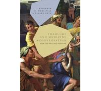 Theology and Medicine in Conversation: How the Healing Happens