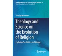 Theology and Science on the Evolution of Religion: Exploring Possibilities for Dialogue (New Approaches to the Scientific Study of Religion)