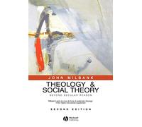 Theology and Social Theory: Beyond Secular Reason