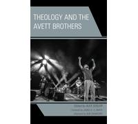 Theology and the Avett Brothers (Theology, Religion, and Pop Culture)