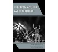 Theology and the Avett Brothers (Theology, Religion, and Pop Culture)