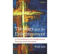 Theology and the Enlightenment: A Critical Enquiry into Enlightenment Theology and its Reception